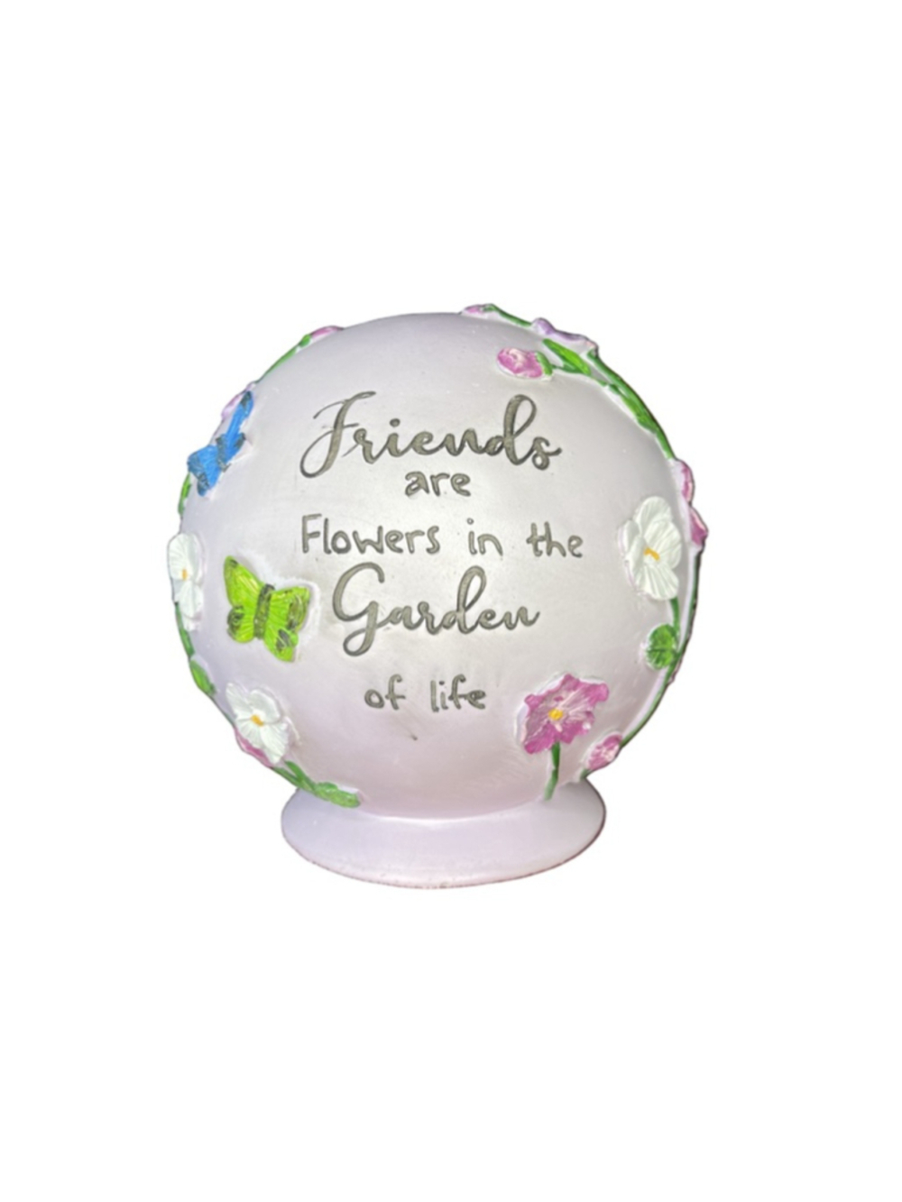 "Friends are Flowers in the Garden of Life" Lighted Ball Décor